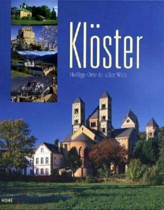 Klöster: Heilige Orte in aller Welt