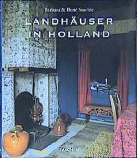 Landhäuser in Holland: Dtsch.-Engl.-Französ. Hrsg. v. Angelika Taschen