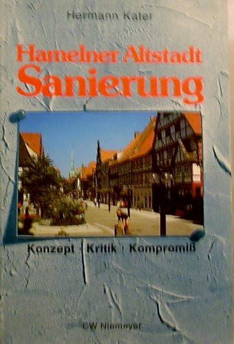 Hamelner Altstadtsanierung: Konzept - Kritik - Kompromiss