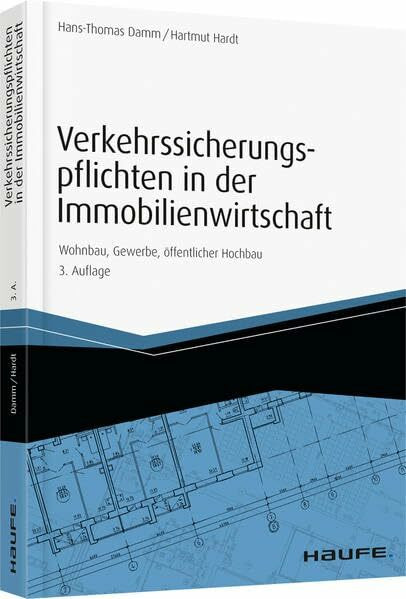 Verkehrssicherungspflichten in der Immobilienwirtschaft: Wohnbau, Gewerbe, öffentlicher Hochbau (Hammonia bei Haufe)