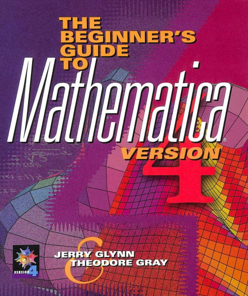 The Beginner's Guide to Mathematica, Version 4