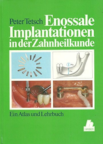 Enossale Implantationen der Zahnheilkunde: Ein Atlas und Lehbuch.