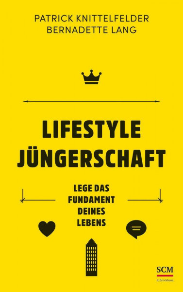 Lifestyle Jüngerschaft: Lege das Fundament deines Lebens