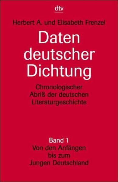 Daten deutscher Dichtung: Chronologischer Abriß der deutschen Literaturgeschichte Band 1: Von den Anfängen bis zum Jungen Deutschland