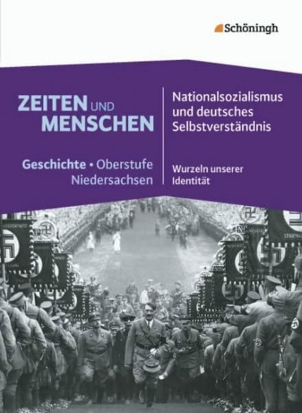 Zeiten und Menschen - Geschichtswerk für die gymnasiale Oberstufe in Niedersachsen: Band 3: Für das 3. Schulhalbjahr der Qualifikationsphase, ... ... Selbstverständnis - Wurzeln unserer Identität