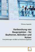 Vorbereitung von Bauprojekten - für Bauherren, Betreiber und Nutzer