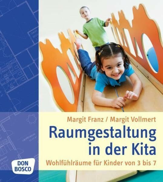 Raumgestaltung in der Kita: Wohlfühlräume für Kinder von 3 bis 7