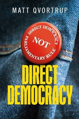 Direct Democracy: A Comparative Study of the Theory and Practice of Government by the People
