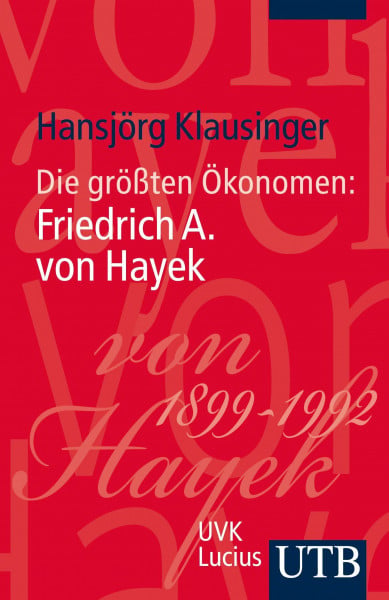 Die größten Ökonomen: Friedrich A. von Hayek