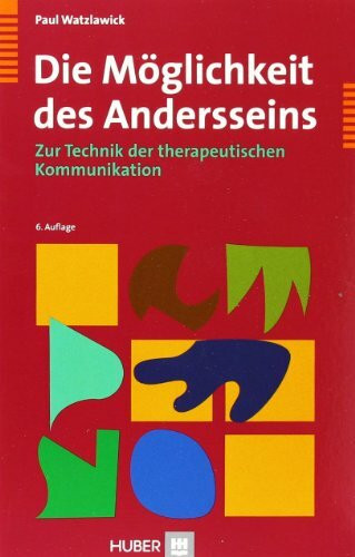 Die Möglichkeit des Andersseins: Zur Technik der therapeutischen Kommunikation
