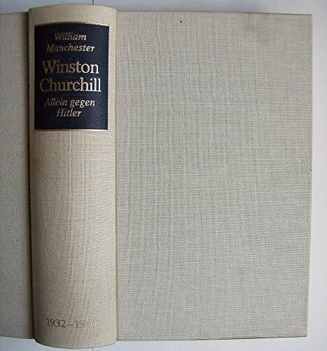 Winston Churchill. Allein gegen Hitler 1932-1940.