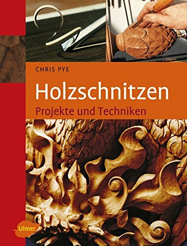 Holzschnitzen: Projekte und Techniken