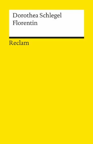 Florentin: Ein Roman – Deutsch-Lektüre, Deutsche Klassiker der Literatur – 8707 (Reclams Universal-Bibliothek)