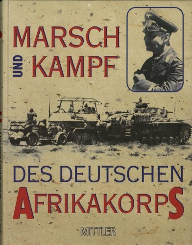 "Marsch und Kampf" des deutschen Afrika-Korps 1941