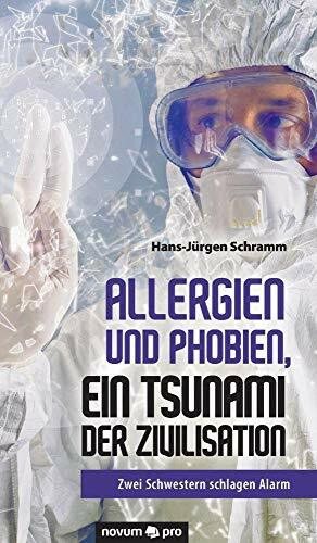 Allergien und Phobien, ein Tsunami der Zivilisation: Zwei Schwestern schlagen Alarm