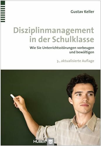 Disziplinmanagement in der Schulklasse: Wie Sie Unterrichtsstörungen vorbeugen und bewältigen