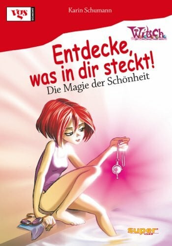 Entdecke, was in Dir steckt!, Bd. 3: Die Magie der Schönheit