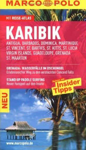 MARCO POLO Reiseführer Karibik, Antigua, Barbados, Dominica, Martinique, St.Vincent, St.Barth´s, St.Kitts, St.Lucia, Virgin Islands, Guadeloupe, Grenada, St.Maarten