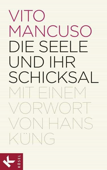 Die Seele und ihr Schicksal: Mit einem Vorwort von Hans Küng