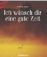 Ich wünsch dir eine gute Zeit