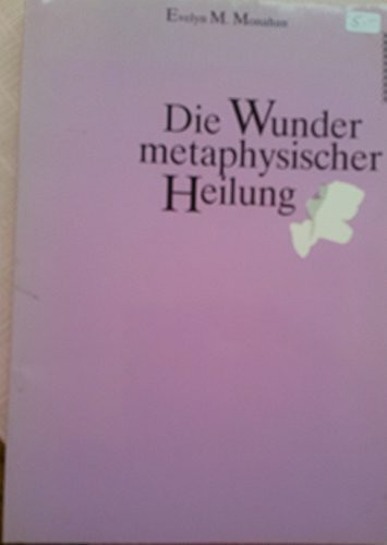 Die Wunder metaphysischer Heilung