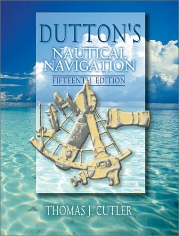 Dutton's Nautical Navigation, 15th Edition: Fifteenth Edition (Blue & Gold Professional Library)