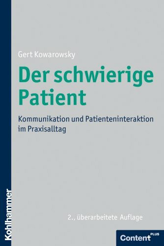 W. Kohlhammer GmbH Der Schwierige Patient, Kommunikation Und Patienteninteraktion Im Praxisalltag