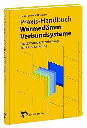 Praxis-HB Wärmedämm-Verbundsysteme: Baustoffkunde, Verarbeitung, Schäden, Sanierung