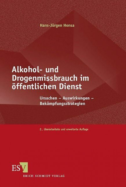 Alkohol- und Drogenmissbrauch im öffentlichen Dienst: Ursachen - Auswirkungen - Bekämpfungsstrategien