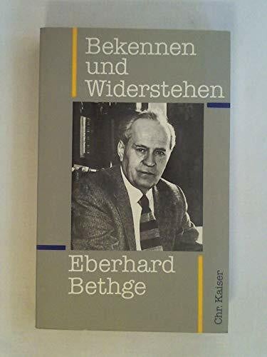 Bekennen und Widerstehen. Aufsätze, Reden, Gespräche