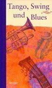 Tango, Swing und Blues. Bewegendes aus der Klangwelt des Jazz