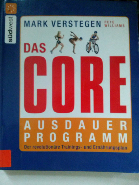 Das Core-Ausdauerprogramm. Der revolutionäre Trainings- und Ernährungsplan