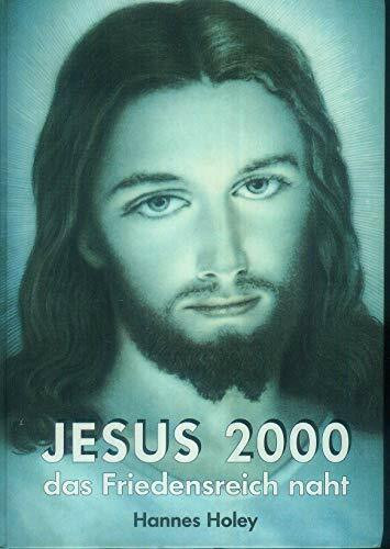 Jesus 2000 - das Friedensreich naht