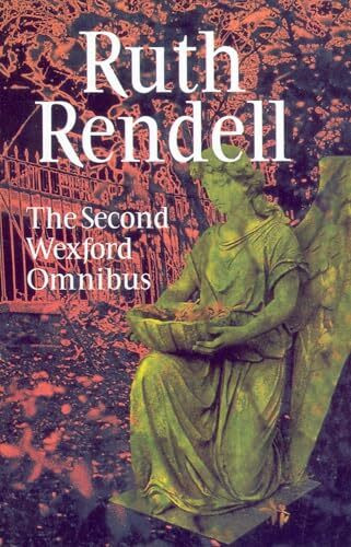 The Second Wexford Omnibus: A Guilty Thing Surprised,No More Dying Then and Murder Being Once Done