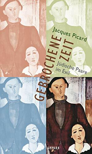 Gebrochene Zeit. Jüdische Paare im Exil Gebrochene Zeit. Jüdische Paare im Exil