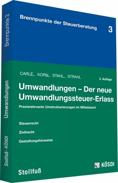 Umwandlungen: Praxisrelevante Umstrukturierungen im Mittelstand (Brennpunkte der Steuerberatung)