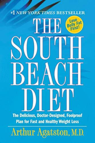 The South Beach Diet: The Delicious, Doctor-Designed, Foolproof Plan for Fast and Healthy Weight Loss