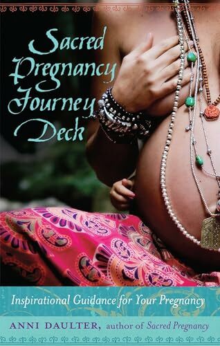 Sacred Pregnancy Journey Deck: Inspirational Guidance for Your Pregnancy Sacred Pregnancy Journey Deck: Inspirational Guidance for Your Pregnancy