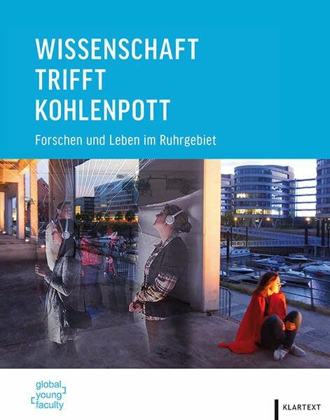 Wissenschaft trifft Kohlenpott: Forschen und Leben im Ruhrgebiet