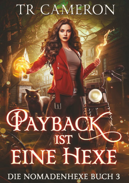 Payback ist eine Hexe: Packende Urban Fantasy mit Hexen, Kreaturen und Geheimnissen (Die Nomadenhexe, Band 3)
