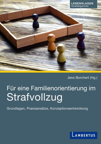 Für eine Familienorientierung im Strafvollzug