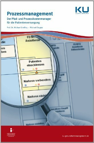 Prozessmanagement: Der Pfad- und Prozesskostenmanager für die Patientenversorgung