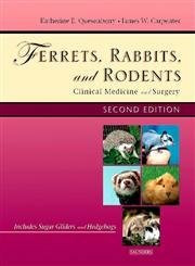 Ferrets, Rabbits and Rodents: Clinical Medicine and Surgery Includes Sugar Gliders and Hedgehogs