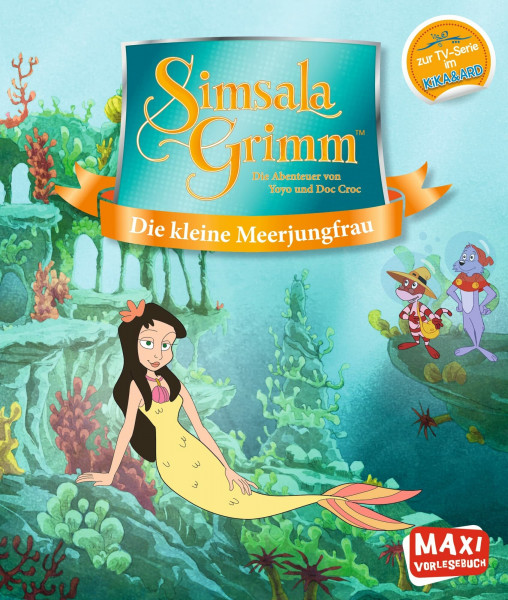 SimsalaGrimm. Die kleine Meerjungfrau: Bekannte Märchen im modernen TV-Gewand der KiKa-Serie für Kinder ab 3 Jahren (MAXI Bilderbuch)