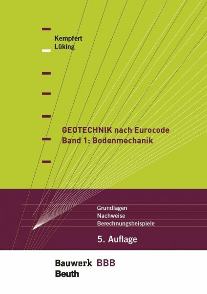Geotechnik nach Eurocode Band 1: Bodenmechanik: Grundlagen, Nachweise, Berechnungsbeispiele Bauwerk-Basis-Bibliothek