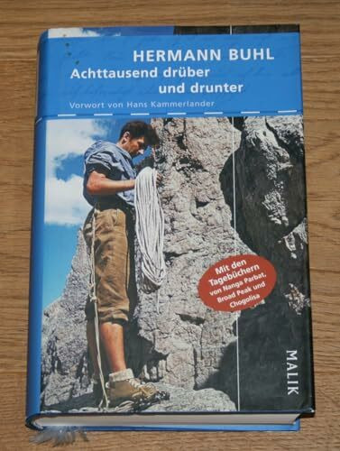 Achttausend drüber und drunter: Mit den Tagebüchern von Nanga Parbat, Broad Peak und Chogolisa