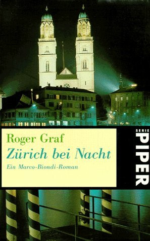 Zürich bei Nacht. Ein Marco-Biondi-Roman