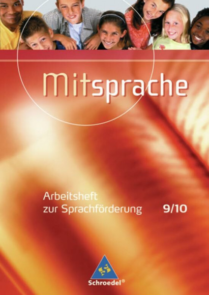 Mitsprache. Deutsch als Zweitsprache - Sprachförderung in der Sekundarstufe 1: Mitsprache - Deutsch als Zweitsprache: Arbeitsheft 9 / 10 (Mitsprache: ... in der Sekundarstufe 1 - Ausgabe 2005)