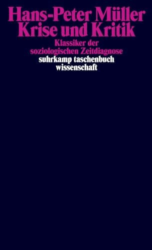 Krise und Kritik: Klassiker der soziologischen Zeitdiagnose (suhrkamp taschenbuch wissenschaft)
