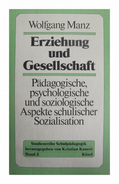 Studienreihe Schulpädagogik III. Erziehung und Gesellschaft